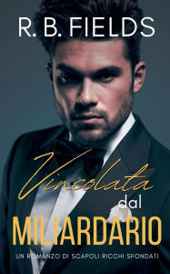 Download online books amazon Vincolata dal Miliardario: Un Romanzo di Scapoli Ricchi Sfondati CHM MOBI 9798231066445