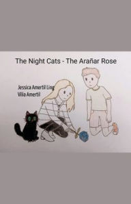 Title: The Night Cats - The Araï¿½ar Rose, Author: Vilia Amertil