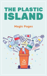 Title: The Plastic Island, Author: Magic Pages