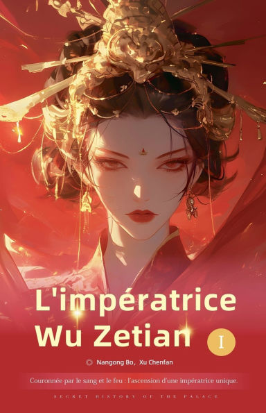 Couronnï¿½e par le sang et le feu: Impï¿½ratrice Wu Zetian