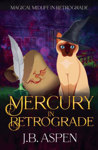 Free ebooks for downloading Mercury in Retrograde by J B Aspen