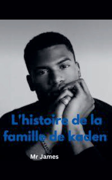 L'histoire de la famille kaden