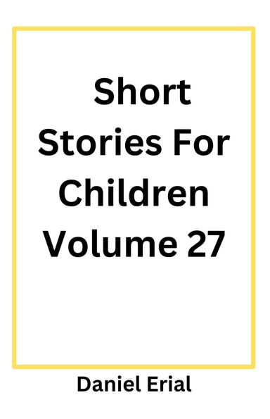 Short Stories For Children Volume 27