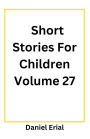 Short Stories For Children Volume 27