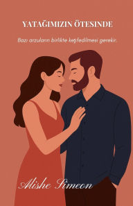 Title: Yatağımızın ï¿½tesinde, Author: Alishe Simeon