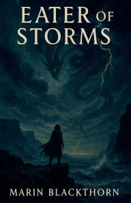 Public domain free downloads books Eater of Storms in English by Marin Blackthorn PDB iBook 9798231098026