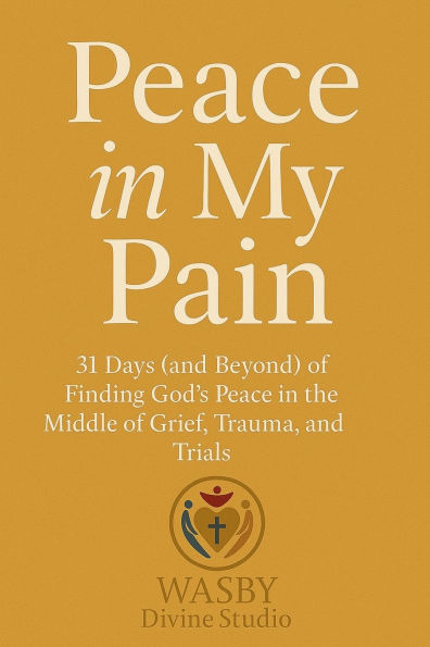 Peace My Pain: Finding God's the Middle of Trials