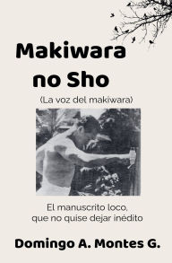 Title: Makiwara no Sho, Author: Domingo A Montes G