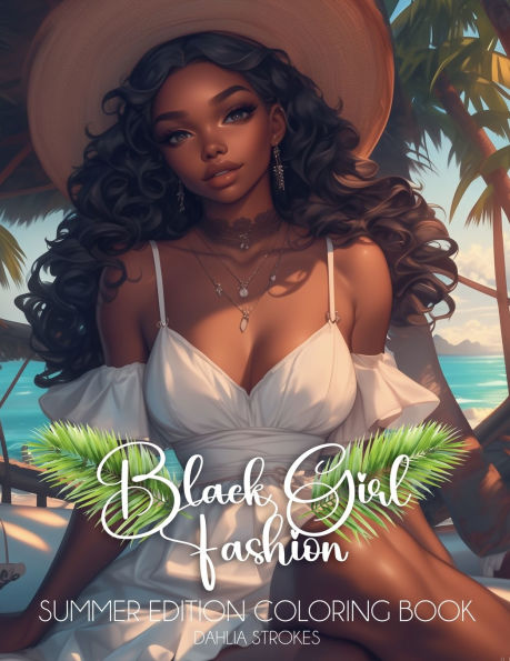 Black Girl Fashion Summer Edition Coloring Book