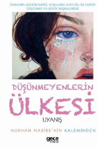 Title: DÃ¯Â¿Â½şÃ¯Â¿Â½nmeyenlerin Ã¯Â¿Â½lkesi uyanış, Author: Nurhan Habibe