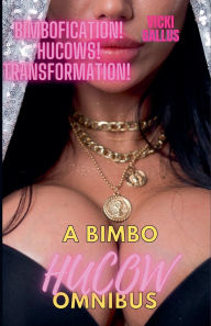 Title: A Bimbo Hucow Omnibus, Author: Vicki Gallus