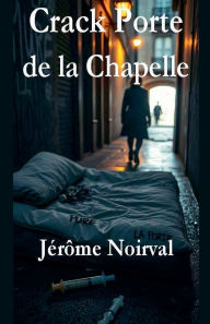 Title: Crack Porte de la Chapelle, Author: Jïrïme Noirval
