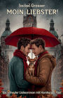 Moin, Liebster! Ein schwuler Liebesroman mit Hamburger Flair