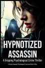 Hypnotized Assassin: A Gripping Psychological Crime Thriller