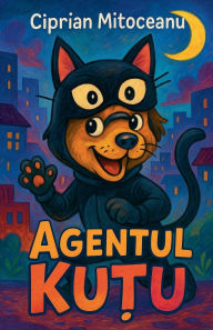 Title: Agentul Kuțu, Author: Ciprian Mitoceanu