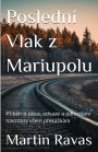 PoslednÃ¯Â¿Â½ Vlak z Mariupolu