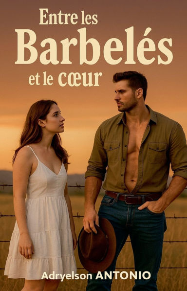 Entre les barbelï¿½s et le coeur