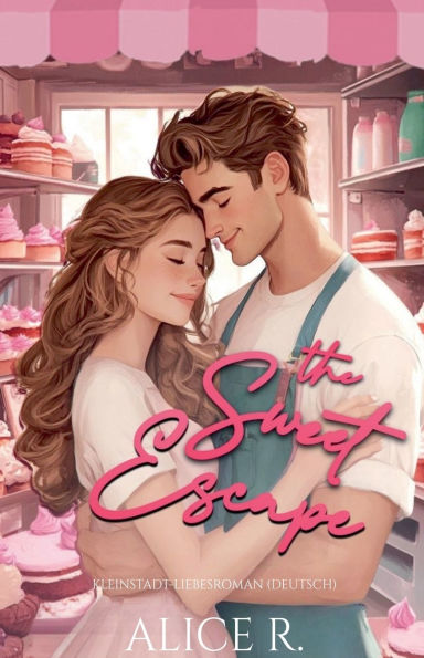 The Sweet Escape: Kleinstadt-Liebesroman (Deutsch)