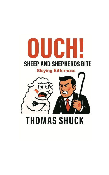 Ouch! Sheep & Shepherds Bite: Slaying Bitterness