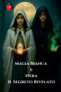 Magia Bianca e Nera Il Segreto Rivelato