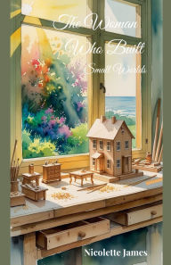Download google books as pdf free online The Woman Who Built Small Worlds