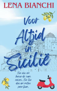 Title: Voor Altijd in Sicilie, Author: Lena Bianchi
