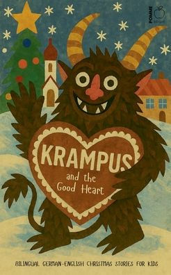 Krampus and the Good Heart: Bilingual German-English Christmas Stories for Kids