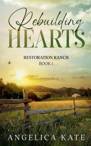 Title: Rebuilding Hearts, Author: Angelica Kate