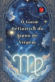 Title: O Guia Definitivo do Signo de Virgem, Author: Alina Rubi