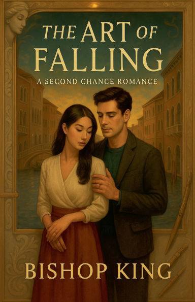 The Art of Falling: A Second Chance Romance