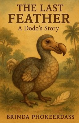 The Last Feather - A Dodo's Story