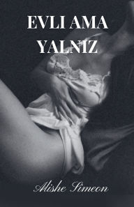 Title: Evli ama Yalnız, Author: Alishe Simeon