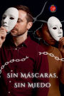 Sin Mï¿½scaras, Sin Miedo