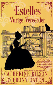 Title: Estelles Vurige Vereerder, Author: Catherine Bilson and Ebony Oaten