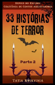Title: 33 Histï¿½rias de Terror - Parte 2, Author: Tatia Kvikvinia