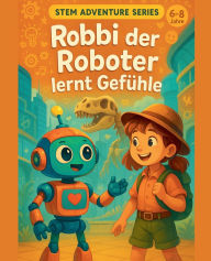 Title: Robbi der Roboter lernt Gefï¿½hle Eine KI-Geschichte fï¿½r Kinder, Author: Ben Blïte