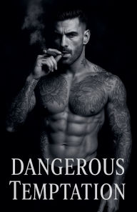Title: Dangerous Temptation, Author: Makayla Freeman