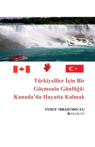 Title: Kanada'da Hayatta Kalmak, Author: Yusuf İbrahİmoĞlu BaŞaran