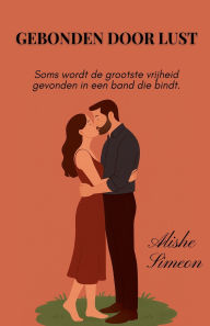 Title: Gebonden door Lust, Author: Alishe Simeon