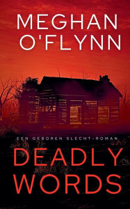 Title: Deadly Words - Een Geboren Slecht-roman, Author: Meghan O'Flynn