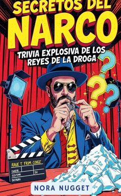 Secretos del Narco: Trivia Explosiva de los Reyes la Droga
