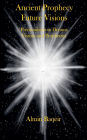 Ancient Prophecy Future Visions - Premonitions in Dreams Visions and Prophecies