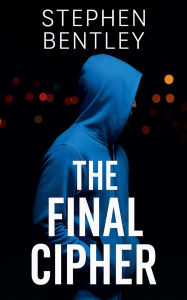 Title: The Final Cipher, Author: Stephen Bentley