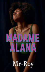 Title: Madame Alana, Author: Mr-Roy