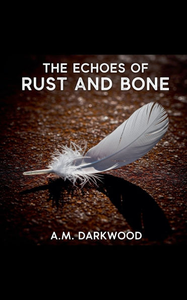 The Echoes of Rust And Bone