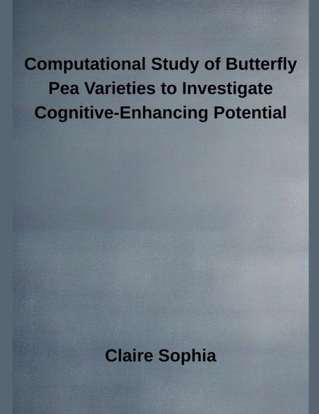 Computational Study of Butterfly Pea Varieties to Investigate Cognitive-Enhancing Potential