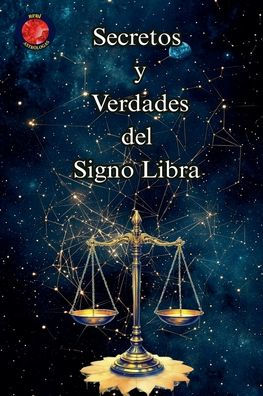 Secretos y Verdades del Signo Libra