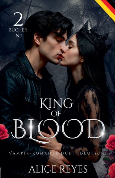 King of Blood Vampir-Romanze Duet, 2 BÃ¯Â¿Â½cher in 1! (Deutsch)