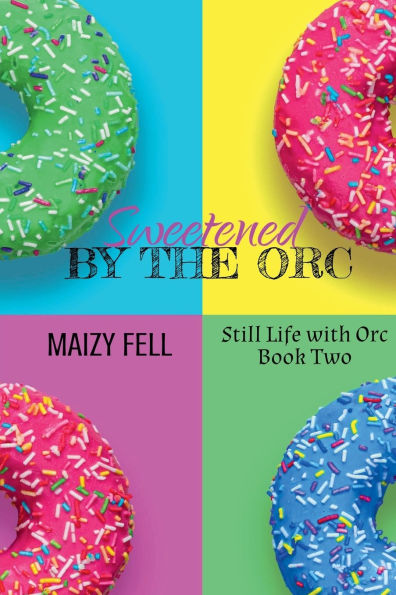 Sweetened by the Orc