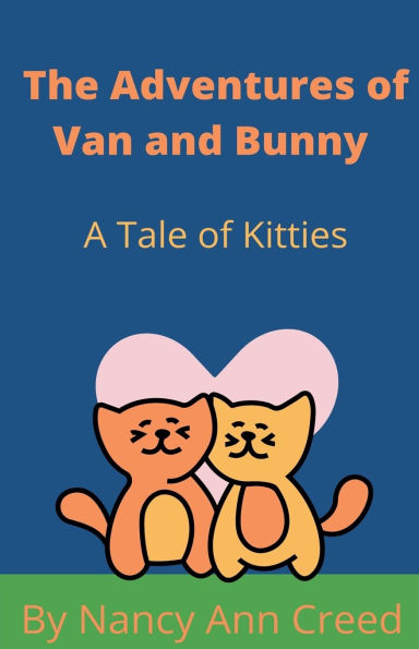 The Adventures of Van and Bunny: A Tale Two Kittes